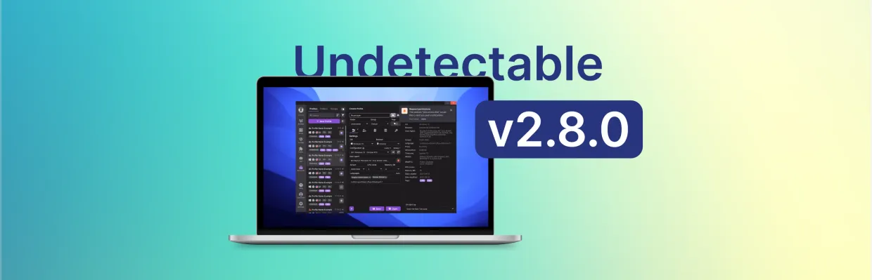 ダークテーマと新機能は、新しい Undetectable ブラウザのアップデート v2.8.0 ですべて明らかに