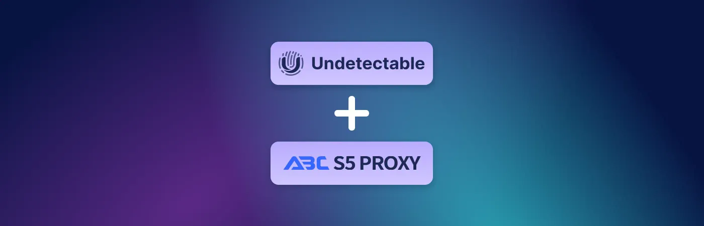 Anleitung zum Verbinden von ABCProxy mit Undetectable