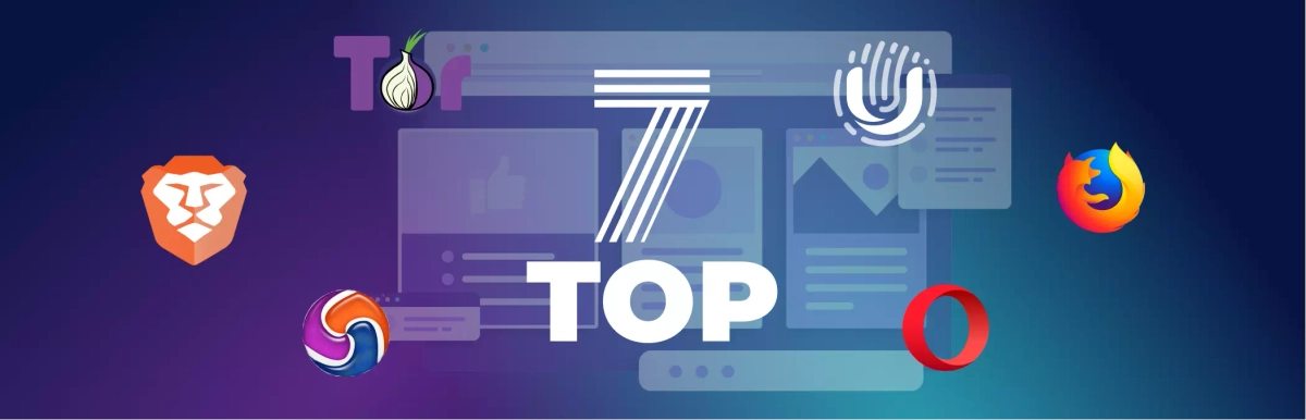 Top 7 trình duyệt an toàn và riêng tư nhất