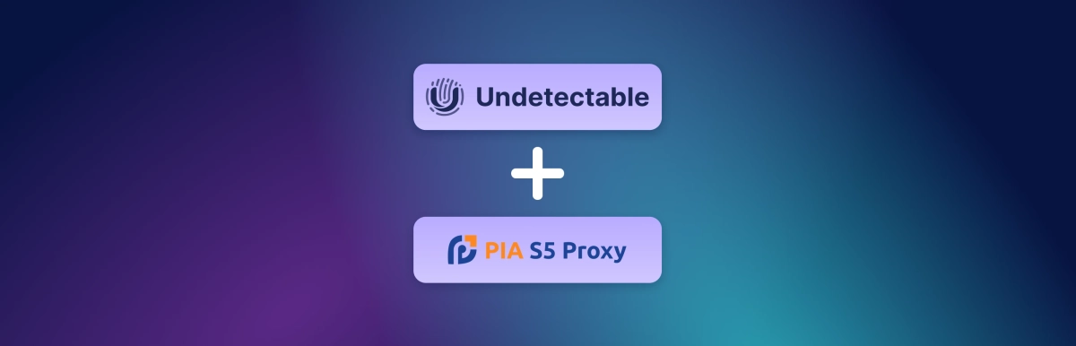 Conexión y configuración de proxies residenciales PIA S5 Proxy para el navegador anti-detect Undetectable.