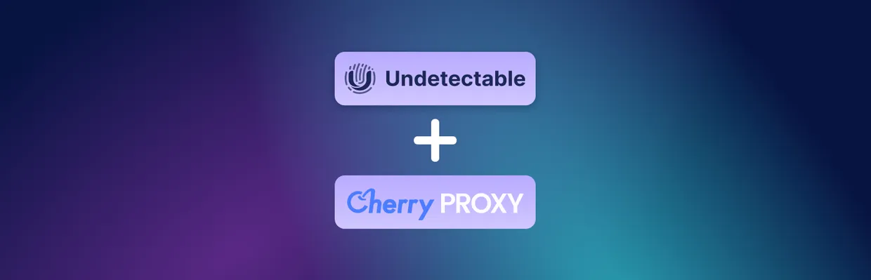 Configurando un proxy desde Cherry Proxy en el navegador antidetectar Undetectable