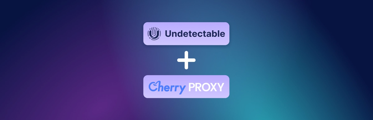 Setting up a proxy from Cherry Proxy in the antidetect browser Undetectable