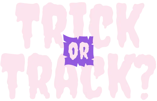 Trick or Track