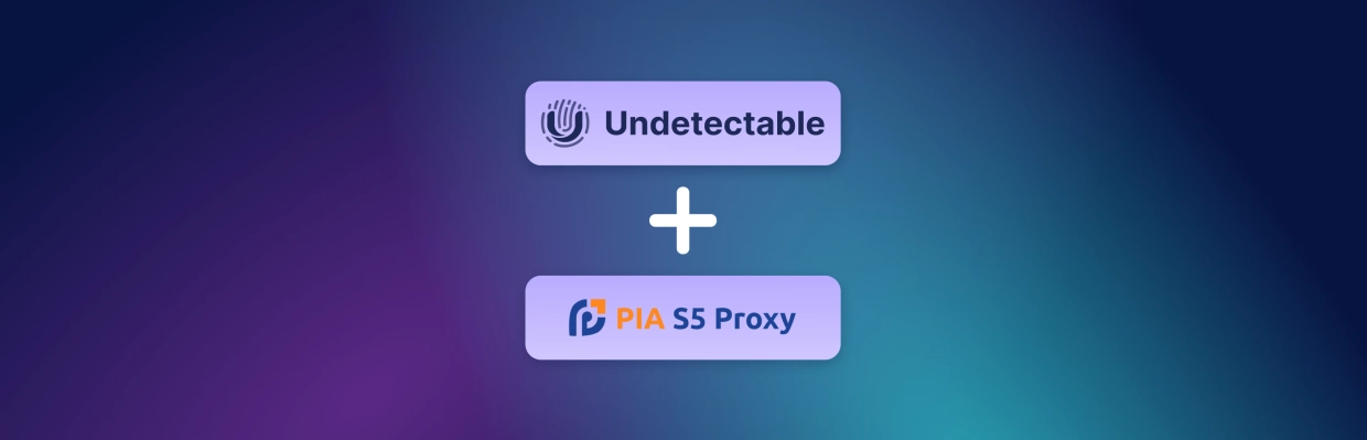 PIA S5プロキシをUndetectableブラウザに接続する方法と手順
